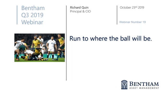Webinar Q3 2019: Run to where the ball will be.